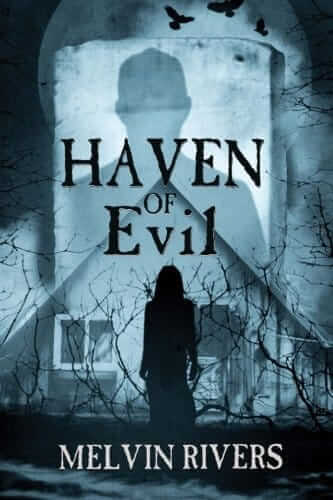 Melvin River’s Haven of Evil Returns to Print October 2016. - Horror ...